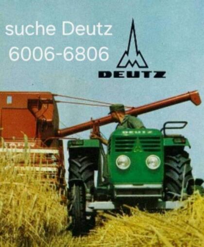 Suche Deutz DX 3 und DX 4 Serie, auch Ersatzteile