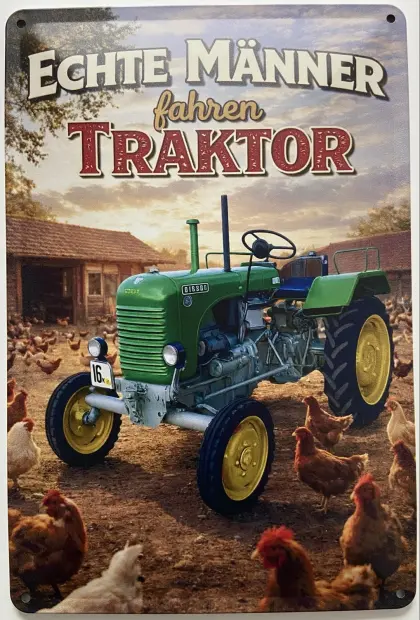 Echte Männer fahren Steyr 15er Traktor Blechschild 30x20cm
