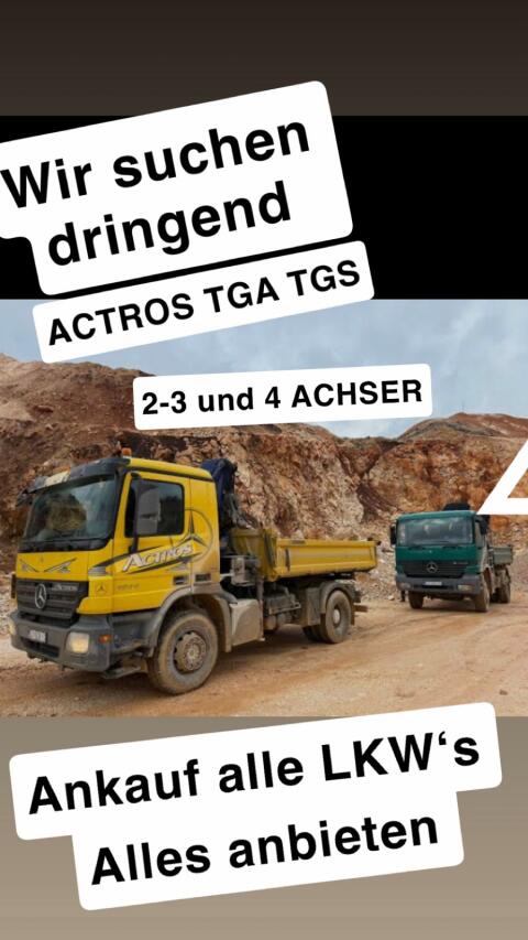 Dringend gesucht: Actros, Arocs, TGA, TGS, Kipper, Betonmischer