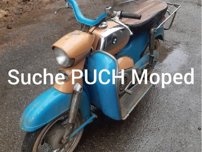 Suche PUCH Moped oder Motorrad und Teile DS 50 L V 60 MCMS VS