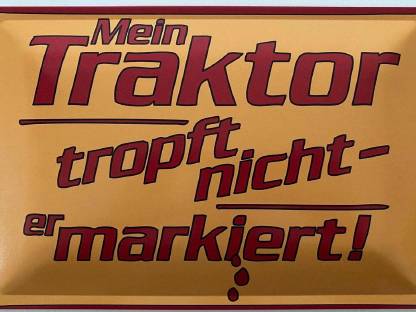 Blechschild 40 x 30 cm Mein Traktor tropft nicht