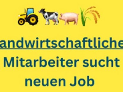 Du suchst einen Landwirtschaftlichen Mitarbeiter?